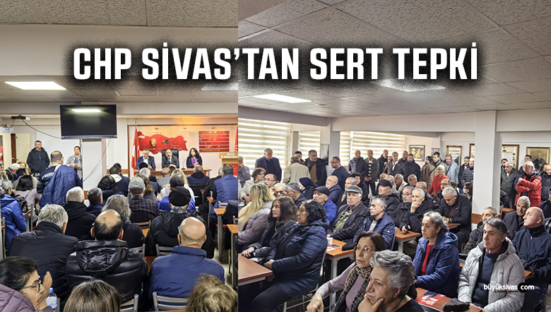 CHP Sivas İl Başkanı Doğan’dan Gözaltılara Sert Tepki