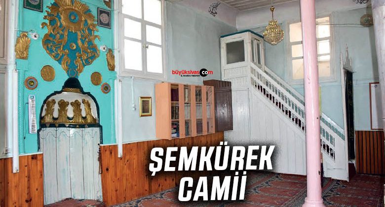 Sivas Esenyurt Şemkürek Camii… Hafız Paşa’nın kızı…