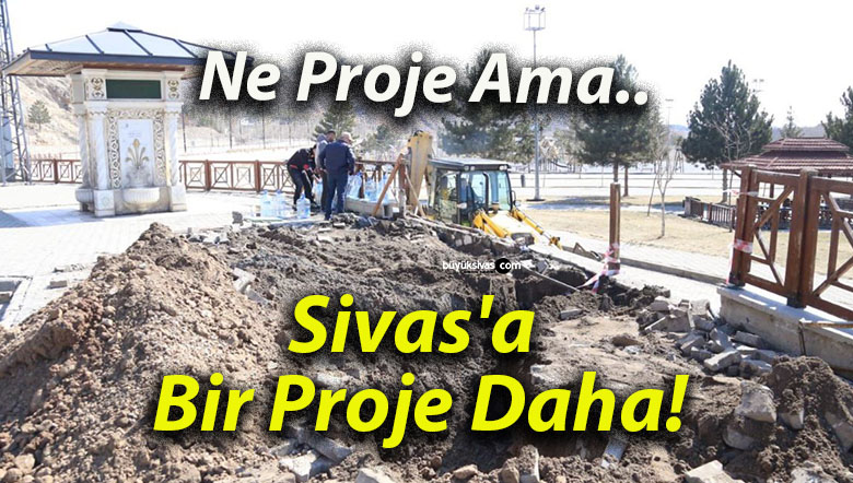 Sivas’a Bir Proje Daha!