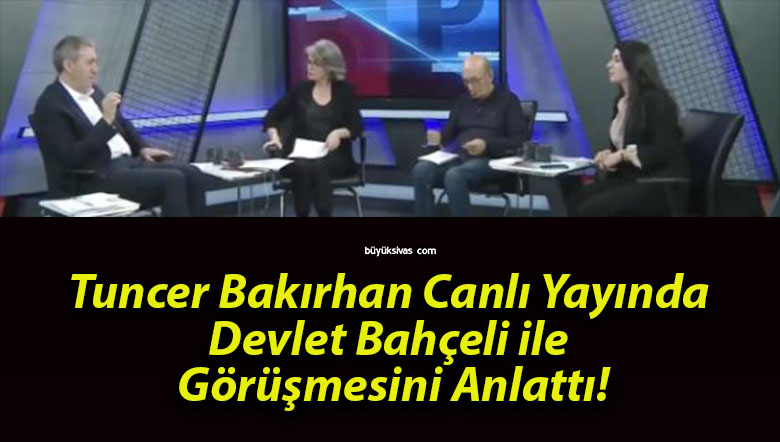 Tuncer Bakırhan Canlı Yayında Devlet Bahçeli ile Görüşmesini Anlattı!