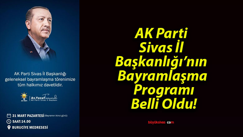 AK Parti Sivas İl Başkanlığı’nın Bayramlaşma Programı Belli Oldu!