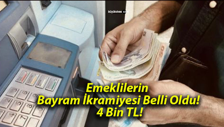 Emeklilerin Bayram İkramiyesi Belli Oldu! 4 Bin TL!