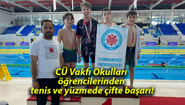 CÜ Vakfı Okulları öğrencilerinden tenis ve yüzmede çifte başarı!