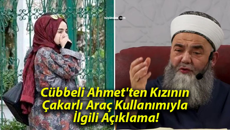 Cübbeli Ahmet’ten Kızının Çakarlı Araç Kullanımıyla İlgili Açıklama!