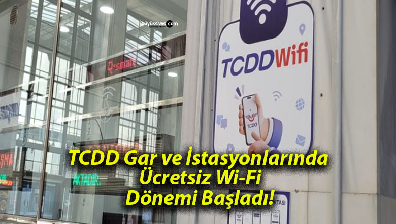 TCDD Gar ve İstasyonlarında Ücretsiz Wi-Fi Dönemi Başladı!