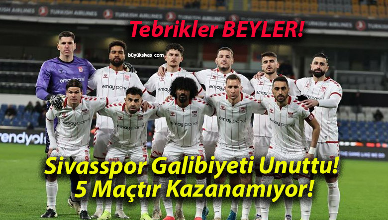 Sivasspor Galibiyeti Unuttu! 5 Maçtır Kazanamıyor!
