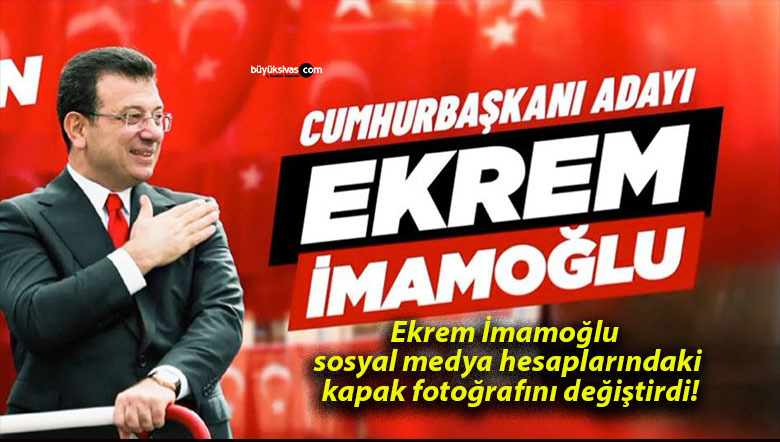 Ekrem İmamoğlu sosyal medya hesaplarındaki kapak fotoğrafını değiştirdi!