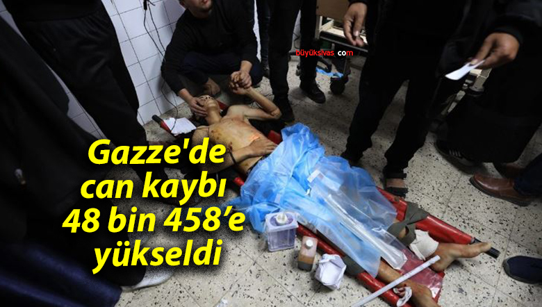 Gazze’de can kaybı 48 bin 458’e yükseldi
