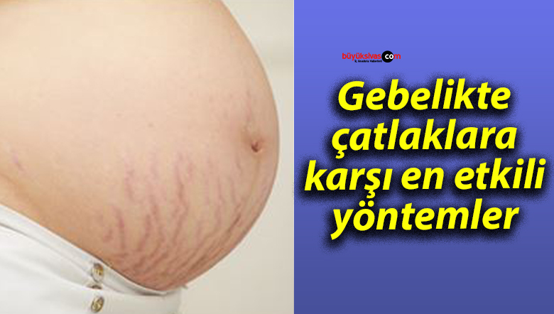 Gebelikte çatlaklara karşı en etkili yöntemler