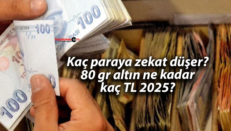 Kaç paraya zekat düşer? 80 gr altın ne kadar, kaç TL 2025?