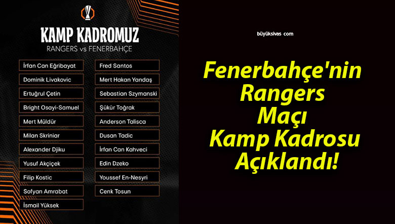 Fenerbahçe’nin Rangers Maçı Kamp Kadrosu Açıklandı!