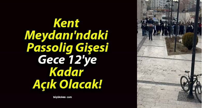 Kent Meydanı’ndaki Passolig Gişesi Gece 12’ye Kadar Açık Olacak!