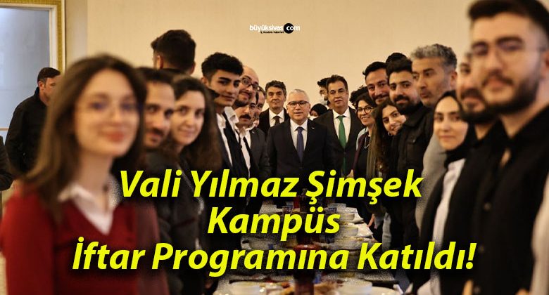 Vali Yılmaz Şimşek Kampüs İftar Programına Katıldı!