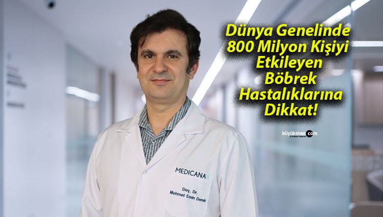 Dünya Genelinde 800 Milyon Kişiyi Etkileyen Böbrek Hastalıklarına Dikkat!