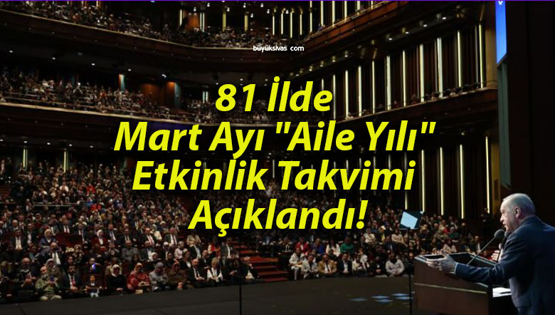 81 İlde Mart Ayı “Aile Yılı” Etkinlik Takvimi Açıklandı!