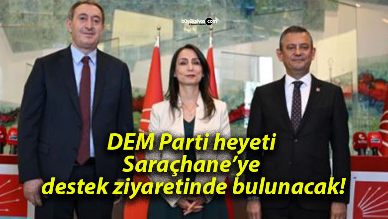 DEM Parti heyeti Saraçhane’ye destek ziyaretinde bulunacak!