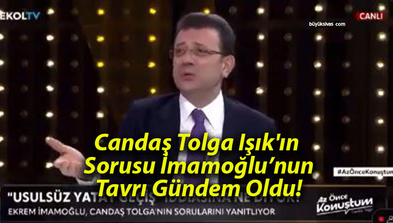 Candaş Tolga Işık’ın Sorusu İmamoğlu’nun Tavrı Gündem Oldu!