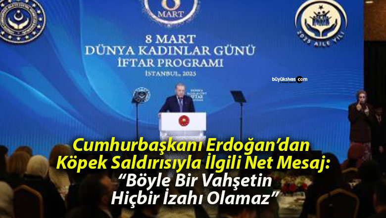 Cumhurbaşkanı Erdoğan’dan Köpek Saldırısıyla İlgili Net Mesaj: “Böyle Bir Vahşetin Hiçbir İzahı Olamaz”