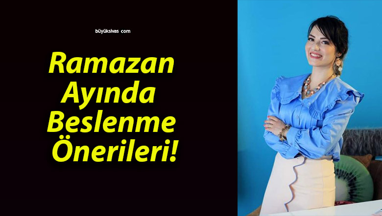 Ramazan Ayında Beslenme Önerileri!