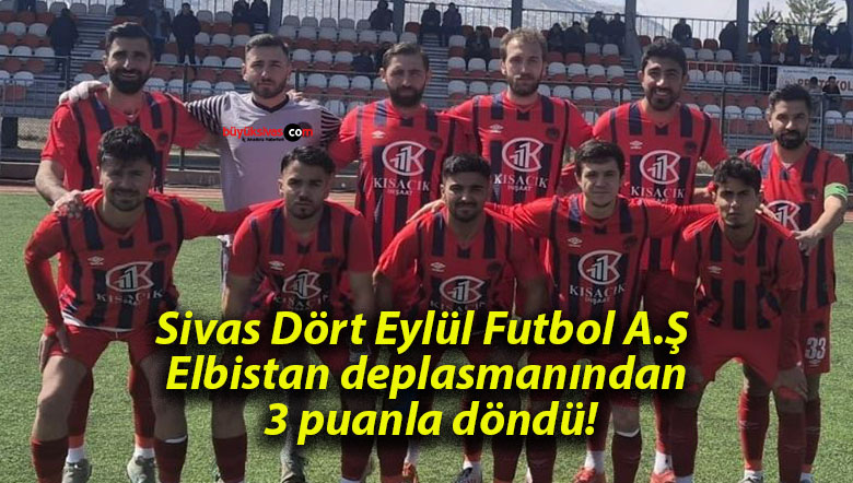 Sivas Dört Eylül Futbol A.Ş Elbistan deplasmanından 3 puanla döndü!