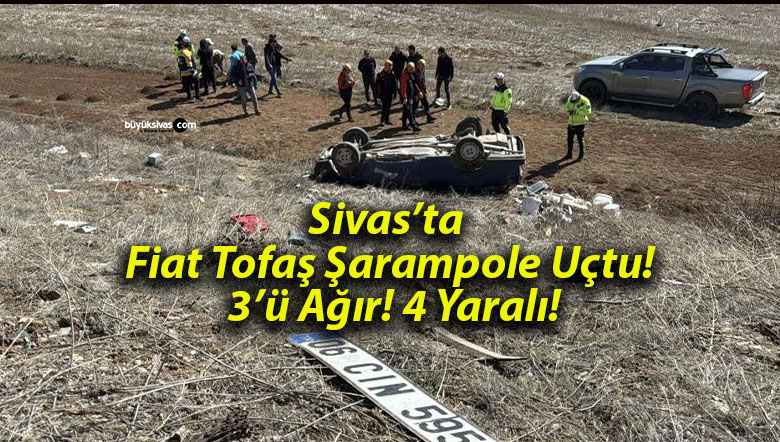 Sivas’ta Fiat Tofaş Şarampole Uçtu! 3’ü Ağır! 4 Yaralı!