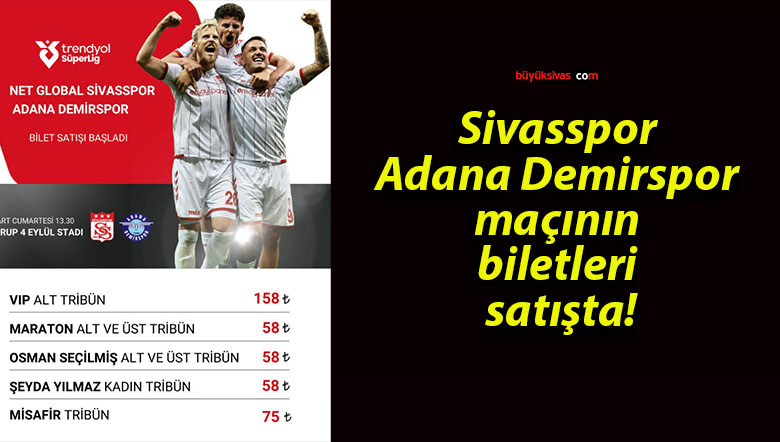 Sivasspor – Adana Demirspor maçının biletleri satışta!