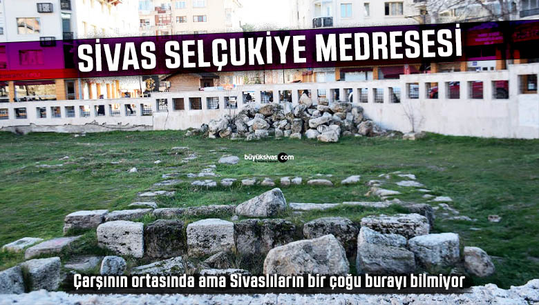 Sivas’ın tam merkezindeki bu tarihi eserin ismini birçok kişi bilmiyor