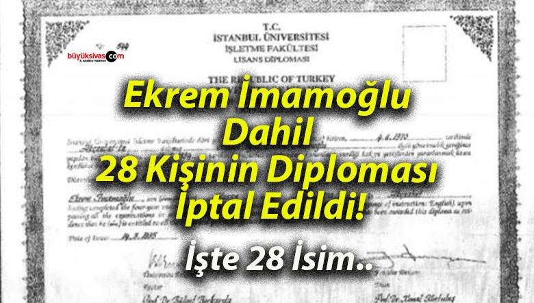 Ekrem İmamoğlu Dahil 28 Kişinin Diploması İptal Edildi!