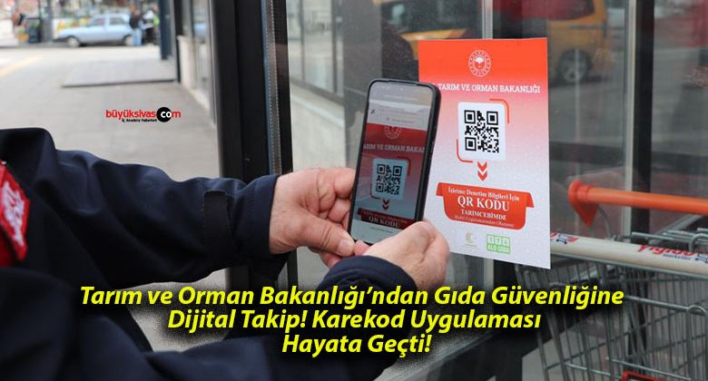 Tarım ve Orman Bakanlığı’ndan Gıda Güvenliğine Dijital Takip! Karekod Uygulaması Hayata Geçti!