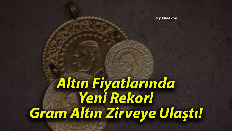 Altın Fiyatlarında Yeni Rekor! Gram Altın Zirveye Ulaştı!