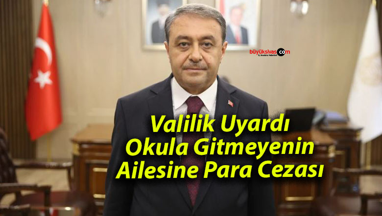 Valilik Uyardı: Okula Gitmeyenin Ailesine Para Cezası