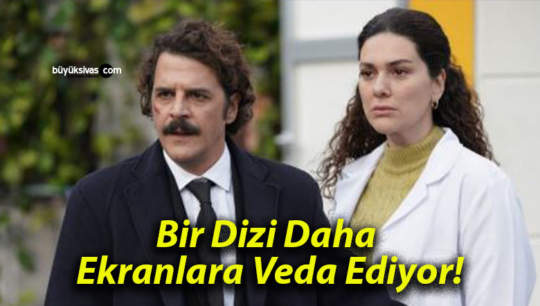 Bir Dizi Daha Ekranlara Veda Ediyor!