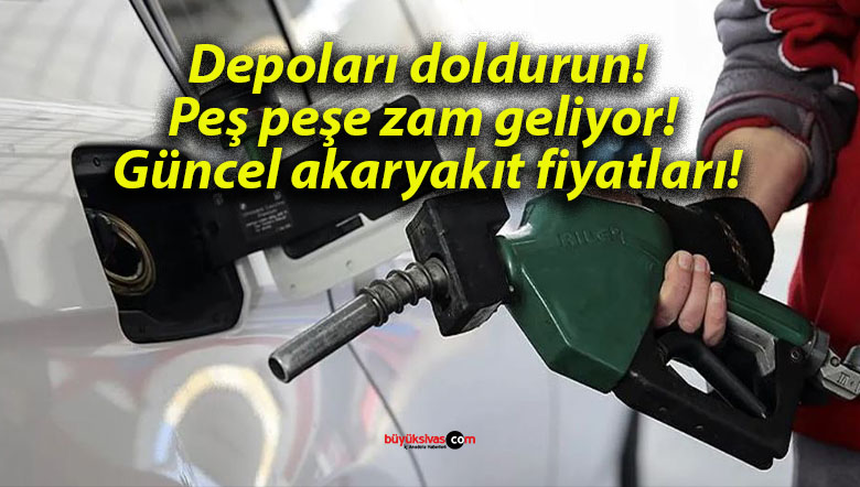 Depoları doldurun! Peş peşe zam geliyor! Güncel akaryakıt fiyatları!