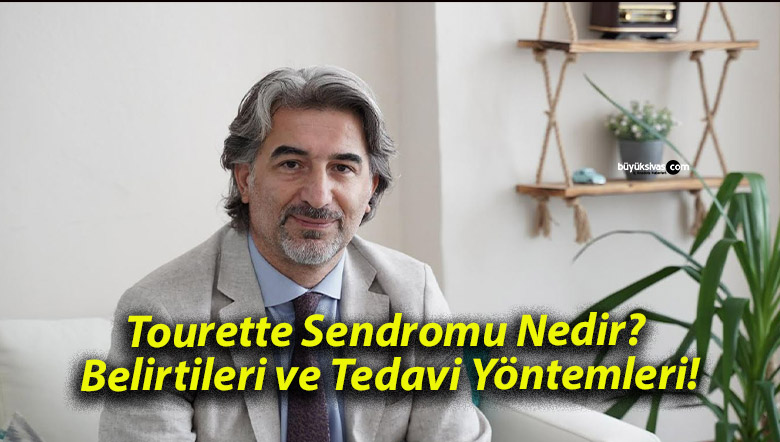 Tourette Sendromu Nedir? Belirtileri ve Tedavi Yöntemleri!