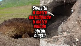 Sivas’ta 8 metre derinliğinde, 5 metre eninde obruk oluştu