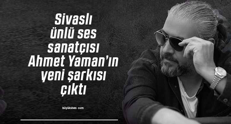 Sivaslı sanatçı Ahmet Yaman’dan yeni şarkı: “Aldanma Çocuksu Mahsun Yüzüne”