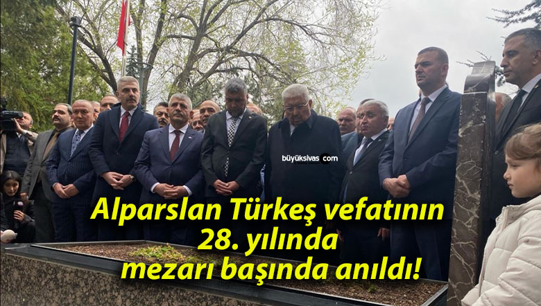 Alparslan Türkeş vefatının 28. yılında mezarı başında anıldı!