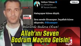 Allah’ını Seven Bodrum Maçına Gelsin!