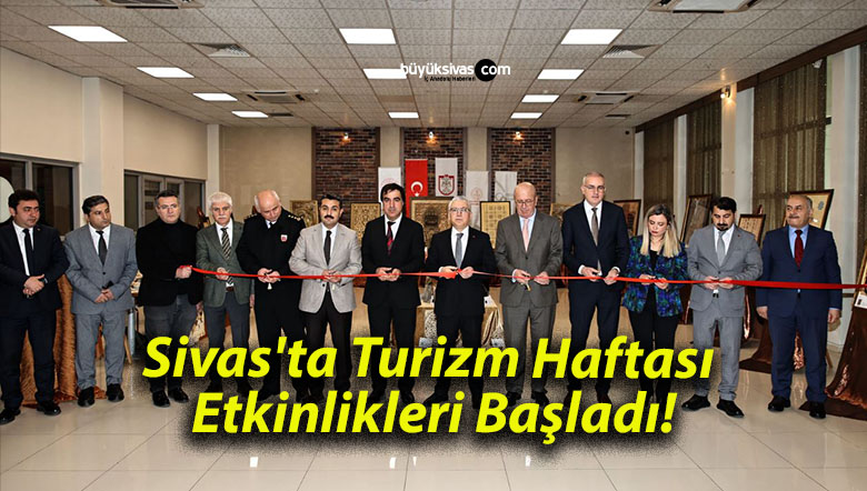 Sivas’ta Turizm Haftası Etkinlikleri Başladı!