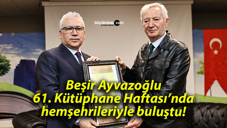 Beşir Ayvazoğlu 61. Kütüphane Haftası’nda hemşehrileriyle buluştu!