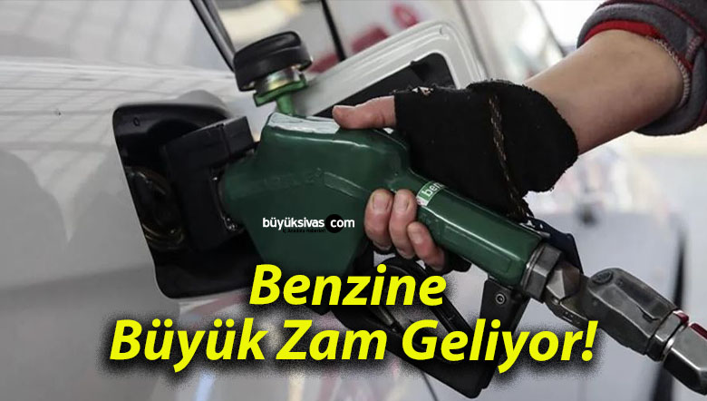 Benzine Büyük Zam Geliyor!