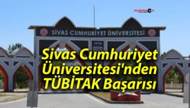 Sivas Cumhuriyet Üniversitesi’nden TÜBİTAK Başarısı