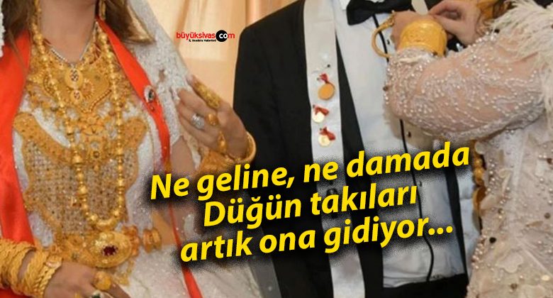 Ne geline, ne damada; Düğün takıları artık ona gidiyor…
