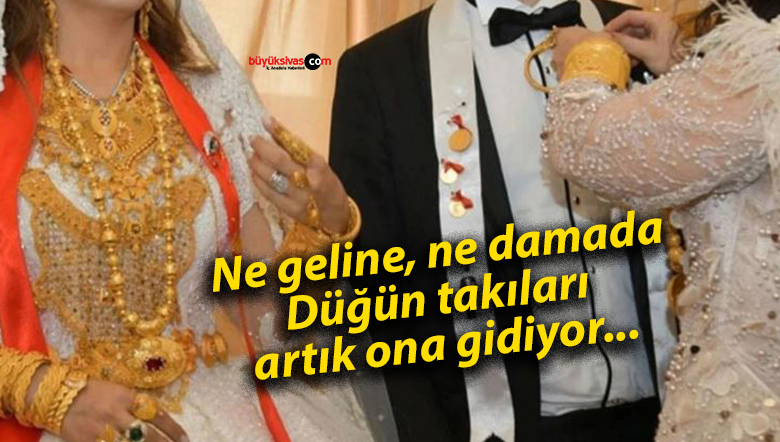Ne geline, ne damada; Düğün takıları artık ona gidiyor…