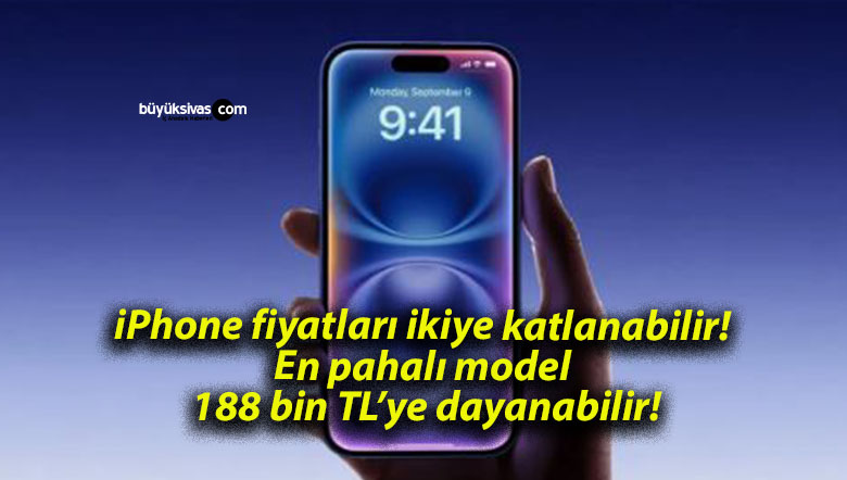 iPhone fiyatları ikiye katlanabilir! En pahalı model 188 bin TL’ye dayanabilir!