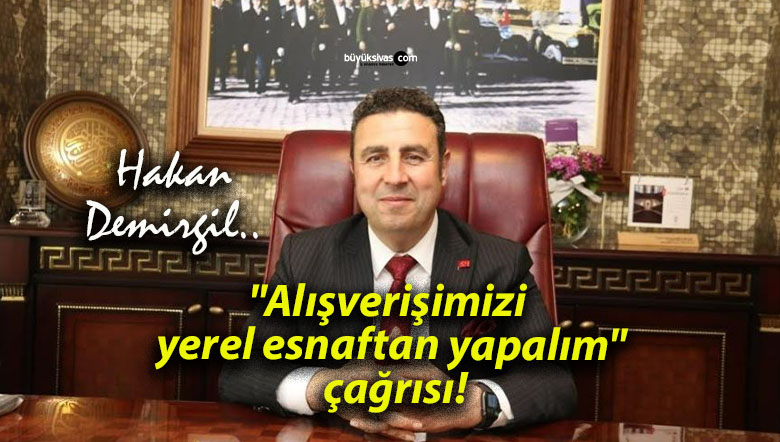 “Alışverişimizi yerel esnaftan yapalım” çağrısı!