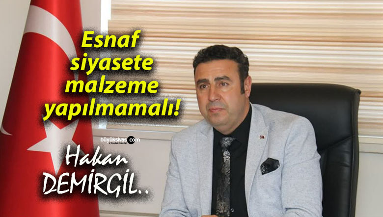 Esnaf siyasete malzeme yapılmamalı!