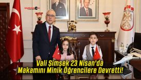 Vali Şimşek 23 Nisan’da Makamını Minik Öğrencilere Devretti!