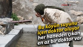 Bu köyün suyunu içen doktor oluyor, her haneden çıkan en az bir doktor var