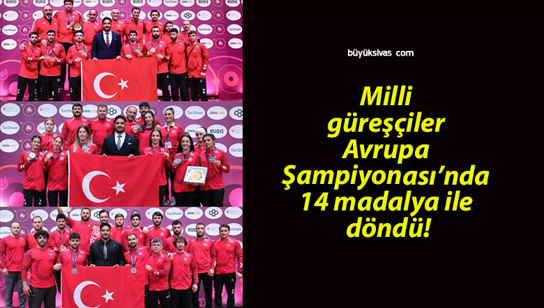 Milli güreşçiler Avrupa Şampiyonası’nda 14 madalya ile döndü!